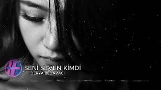 Derya Bedavacı  Seni Seven Kimdi  Burak Storm Remix [upl. by Anialahs817]