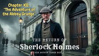 The Return of Sherlock Holmes  Chapter XII The Adventure of the Abbey Grange [upl. by Calmas]