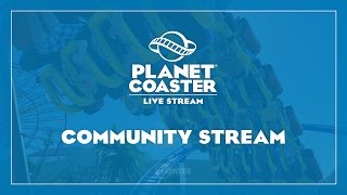 Planet Coaster  Community Livestream w Flabaliki [upl. by Ylhsa933]