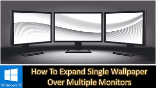 How to Expand Wallpaper Across Multiple Monitors in Windows 10 Tutorial [upl. by Seraphim946]