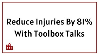 Reduce Injuries By 81 With Toolbox Talks [upl. by Mariand739]