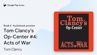 Tom Clancys OpCenter 4 Acts of War Book 4 by Tom Clancy · Audiobook preview [upl. by Fernanda]