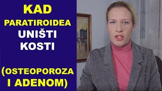 Kad paratiroidea uništi kosti OSTEOPOROZA i adenom žlezde  NAPOMENA ZA LEKARE  dr Bojana Mandić [upl. by Eelarac]