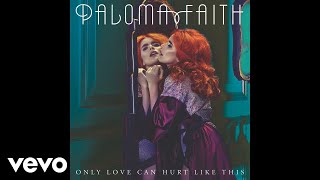 Paloma Faith  Only Love Can Hurt Like This Sped Up Version  Official Audio [upl. by Berger567]