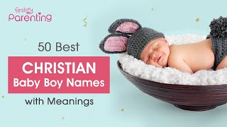 50 Awesome Christian Baby Boy Names with Meanings [upl. by Grover693]