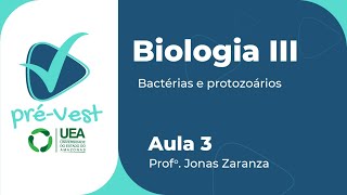 BIOLOGIA  BIO3  AULA 3 BACTÉRIAS E PROTOZOÁRIOS [upl. by Esbenshade]