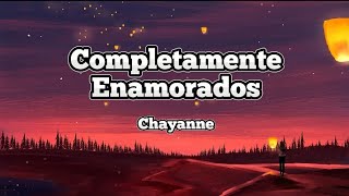 Chayanne ❤️ Completamente enamorados  letra [upl. by Kavita]