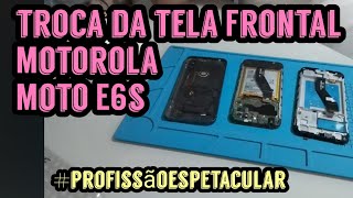 Troca da Tela Frontal Completa do Motorola Moto E6s smartphone tecnologia redcell013 [upl. by Duj]