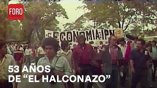 A 53 Años de ‘El Halconazo’ Así fue la matanza del jueves de Corpus  Las Noticias [upl. by Psyche694]