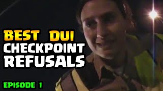 CHECKPOINT REFUSALS  DUI Edition  Episode 1 [upl. by Bevin]