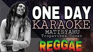 ONE DAY  REGGAE KARAOKE VERSION  MVM KARAOKE PLAYLIST [upl. by Llehsim]