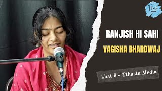 Vagisha bhardwaj  Khat 6  Ranjish hi sahi cover [upl. by Octavia]