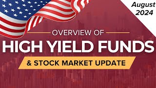 August 2024 High Yield Dividend Income Funds Overview amp Stock Market Update  Ep52 US [upl. by Curren]