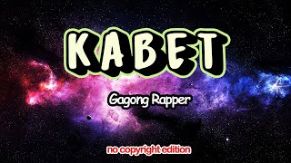 Kabet  Gagong Rapper  IT REALLY HURTS No Copyright Edition [upl. by Nickolai]