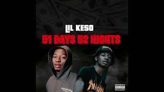 Lil Keso  51 Days 52 Nights Official Audio [upl. by Aleakcim]