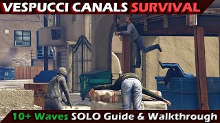 Vespucci Canals Survival 10 Waves SOLO Guide amp Walkthrough  GTAOnline [upl. by Kusin]