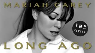 Mariah Carey  Long Ago TMC Rework [upl. by Ahcilef]