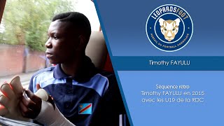 Séquence rétro  Timothy Fayulu en 2015 avec les U19 de la RDC [upl. by Terrijo]