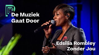 Edsilia Rombley  Zonder Jou  De Muziek Gaat Door [upl. by Dante]