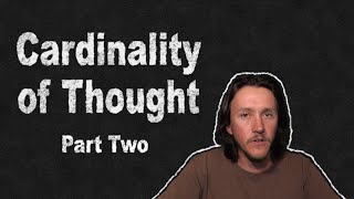 The Cardinality of Thought Ep 2  Backwards and Forwards Reasoning [upl. by Nivart]