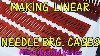 MAKING LINEAR NEEDLE BRG CAGES [upl. by Lucienne]