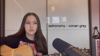 astronomy  conan gray cover [upl. by Nylodnewg]