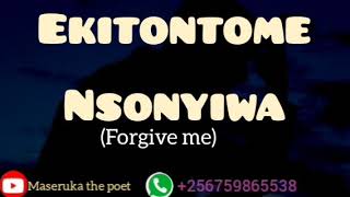 FORGIVE ME BEST POEM  LUGANDA VERSION POEM APOLOGY FORGIVE POEM LOVE [upl. by Otreblasiul]