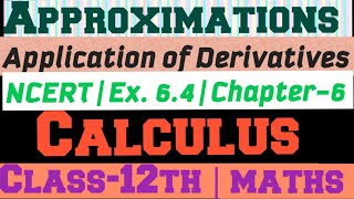 Class12 maths  Approximation by derivative  method  NCERT  EX 64  chapter6  AOD  Calculus [upl. by Akemej673]