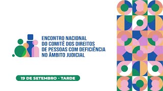 AD  I Enc Nac do Comitê dos Direitos de Pessoas com Deficiência no Âmbito Judicial  199 Tarde [upl. by Hornstein]