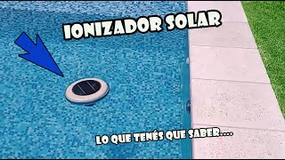 Que es un Ionizador solar para la pileta piscina  ¿Funciona Critica  Menos cloro [upl. by Sharron593]