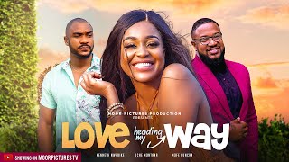 LOVE HEADING MY WAY  UCHE MONTANA KENNETH NWADIKE  MOFE NIGERIAN MOVIES 2023 LATEST FULL MOVIES [upl. by Stearns449]