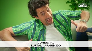 Comercial Luftal  O Aparecido  1 versão 30seg [upl. by Hameerak]