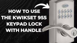 Keypad Door Lock with Handle Kwikset 955—How to Use [upl. by Halford]