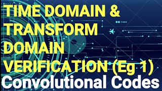 Time Domain And Transform Domain Approach in Convolutional Codes Encoding  Digital Communication [upl. by Nylla]