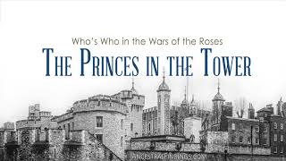 AF366 The Princes in the Tower Whos Who in the Wars of the Roses  Ancestral Findings Podcast [upl. by Chilson]