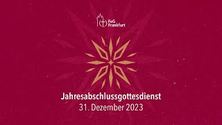 Jahresabschlussgottesdienst der FeG Frankfurt  311223 [upl. by Ahseinet939]