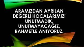 Aramızdan Ayrılan Hocalarımız [upl. by Rafaelia]