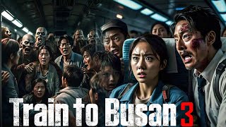 Train to Busan 3 2025 Movie  Gong Yoo Jung Yumi Ma Dongseok  Facts And Review [upl. by Ailaht91]