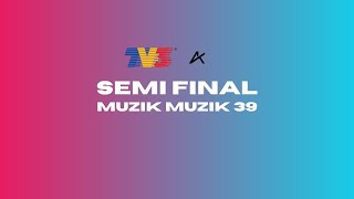 Senarai 30 Lagu Separuh Akhir Muzik Muzik 39 SFMM39 [upl. by Hpesoj]