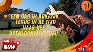 108 Een Dag in Bokrijk  Terug in de Tijd naar het Openluchtmuseum 28072024 [upl. by Anahpets]