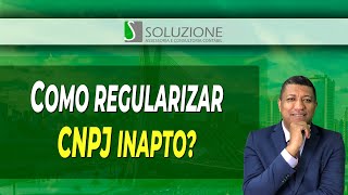 CNPJ INAPTO  COMO REGULARIZAR [upl. by Anahsar506]