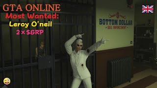 GTA Online  Bottom Dollar Most Wanted Leroy Oneil 2×ampRP [upl. by Caton260]