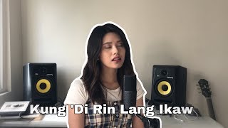 Kung Di Rin Lang Ikaw  December Avenue feat Moira Dela Torre Cover [upl. by Ethelred204]