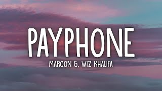 Maroon 5 Ft Wiz Khalifa  Payphone Lyrics [upl. by Whang]