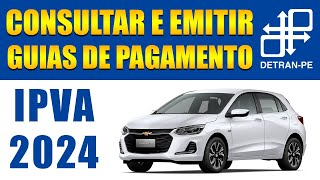 Como consultar e emitir guias de pagamento do IPVA 2024 DETRANPE 02 [upl. by Lucien560]