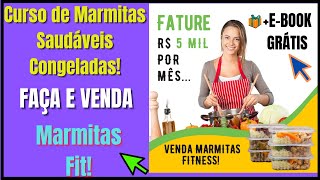 🥗💲Curso de Marmitas Saudáveis Congeladas  Fature R 5000 Por Mês Fazendo Marmitas Fit [upl. by Puiia]