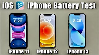 iPhone 11 vs iPhone 12 vs iPhone 13 Battery Test on iOS 18 [upl. by Mariana]