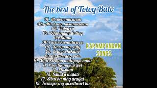 The Best Of Totoy BatoKapampangan Songs [upl. by Xavler]