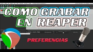 Como grabar VOZ en REAPER FÁCIL  Configuración Entrada y Salida de dispositivos Preferencias 2020 [upl. by Jary]