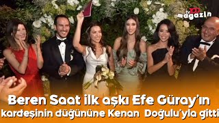 Beren Saat ilk aşkı Efe Gürayın kardeşinin düğününe Kenan Doğuluyla gitti [upl. by Young]